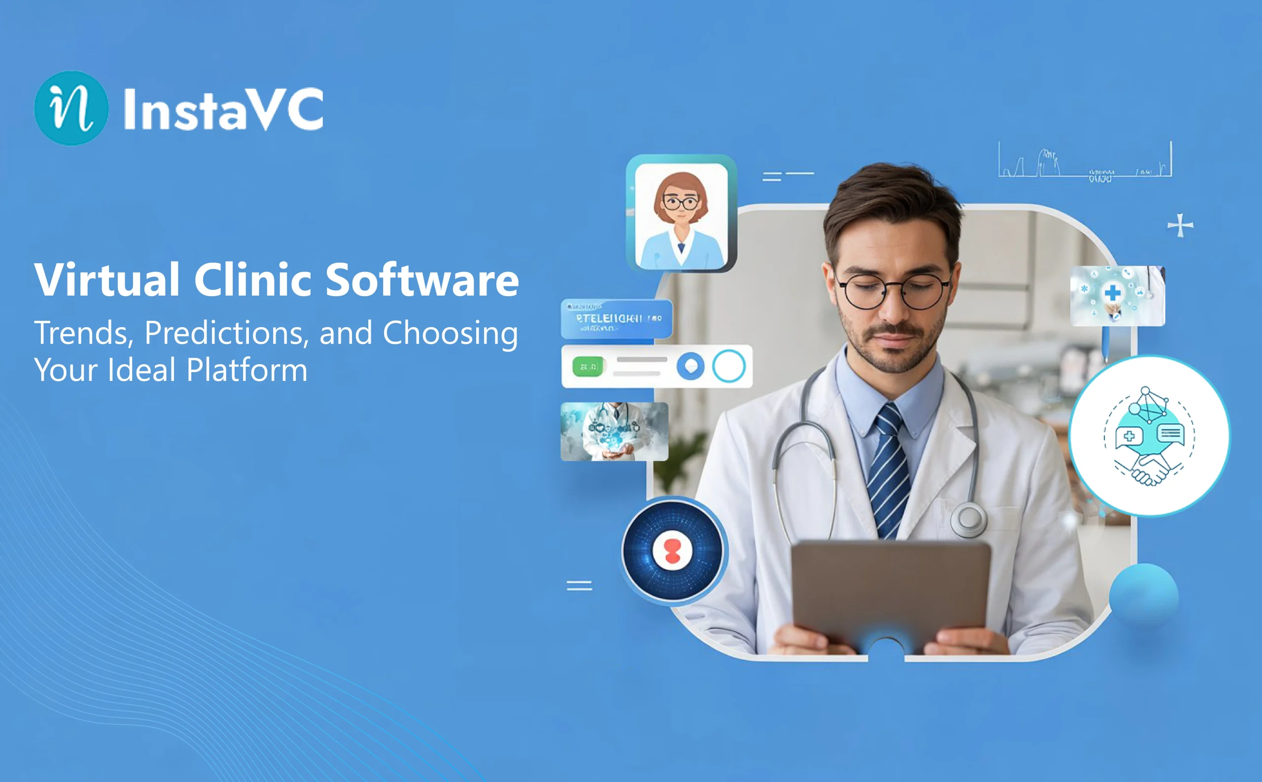 The Rise of Virtual Clinic Software: Guide to Trends, Predictions, and Choosing the Right Platform